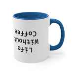 Life Without Coffee Accent Coffee Mug, 11oz