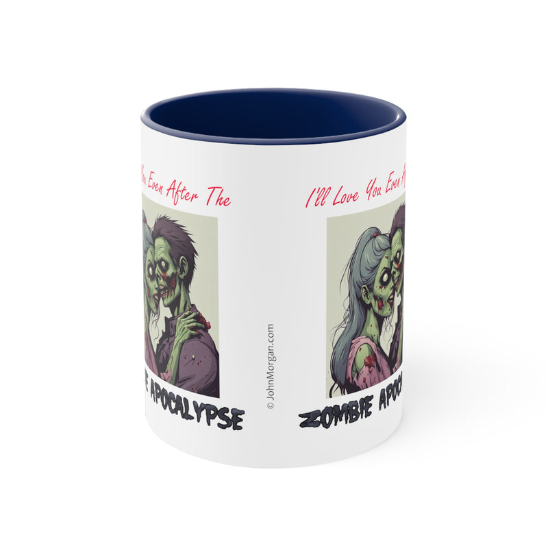 I'll Love You Even After The Zombie Apocalypse Accent Coffee Mug, 11oz